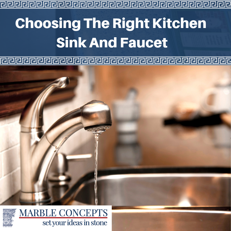 Choosing The Right Kitchen Sink And Faucet Marble Concepts