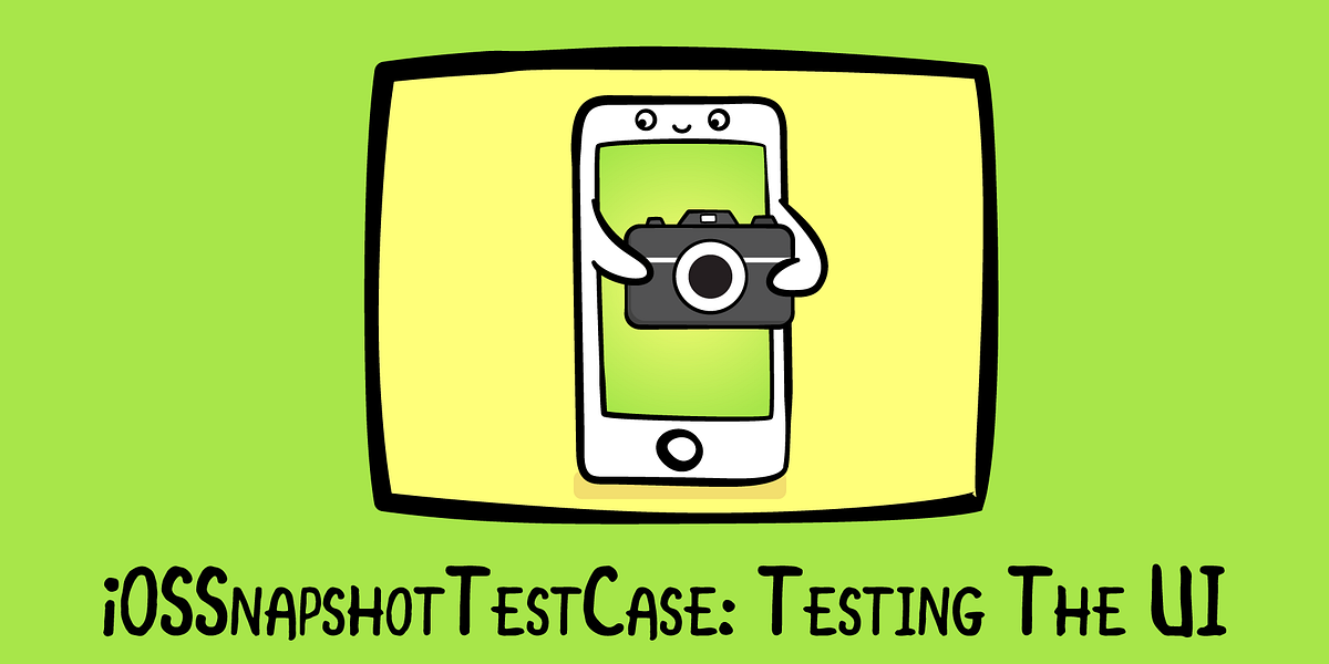 Snapshot Testing (FBSnapshotTestCase / iOSSnapshotTestCase) by Priya