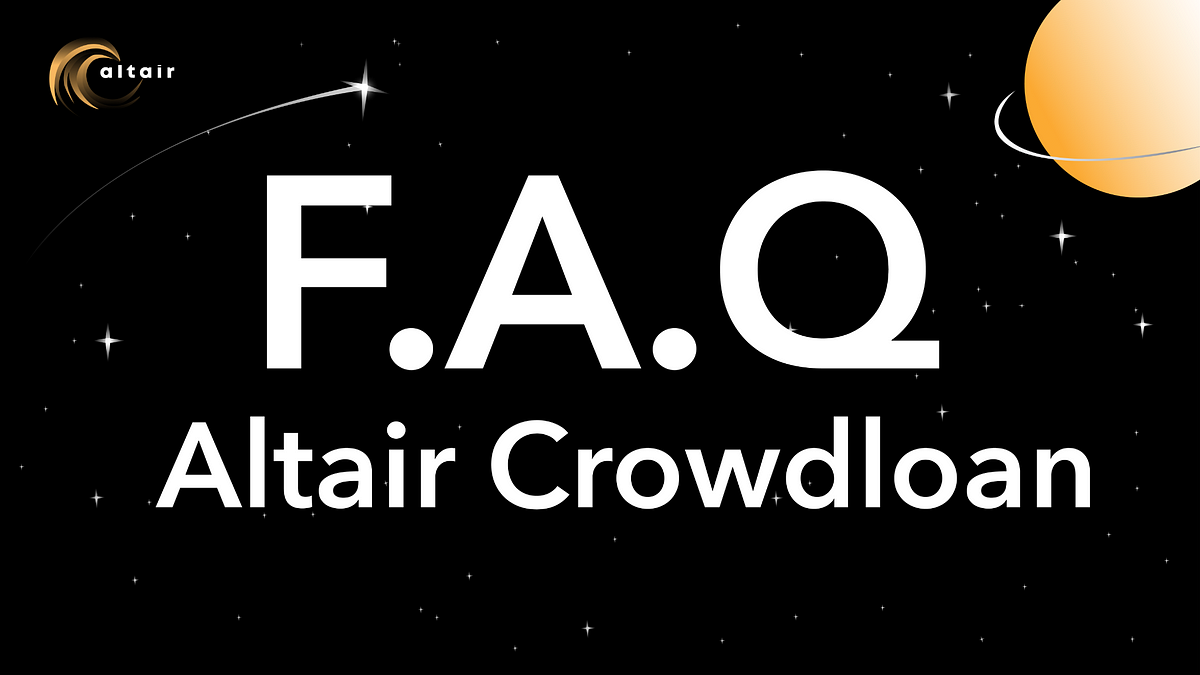 FAQ: Altair Crowdloan