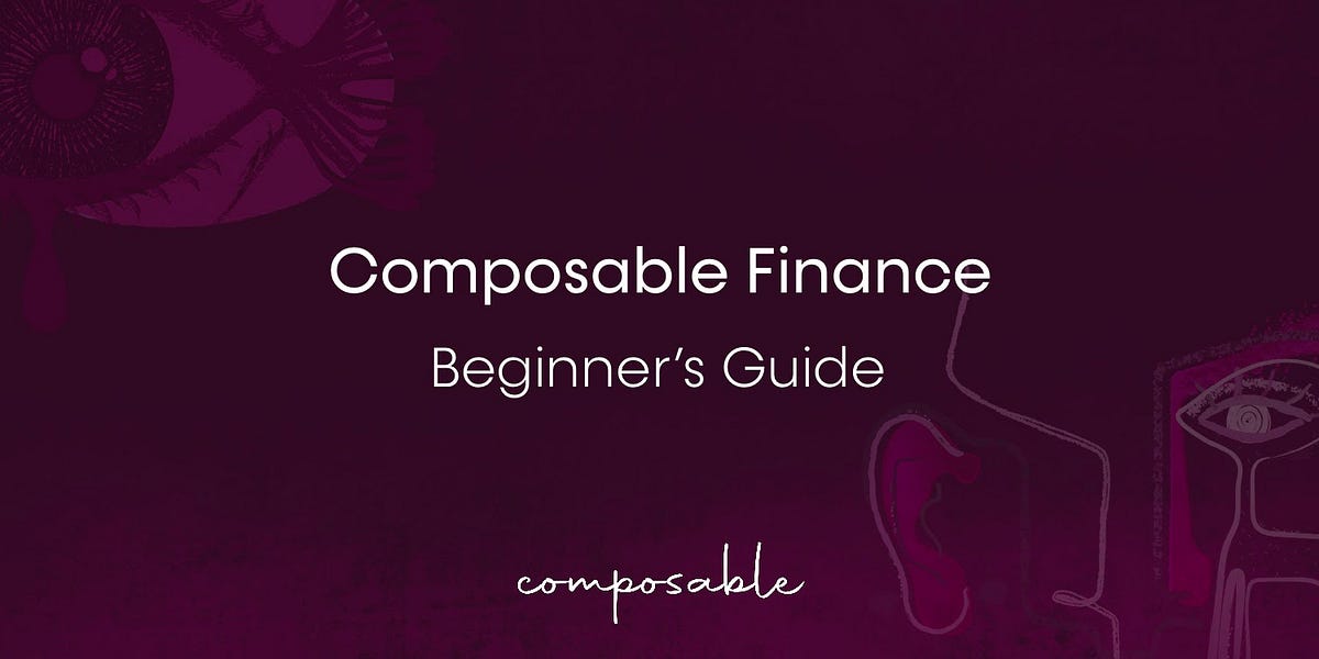 A Beginner’s Guide to Composable Finance