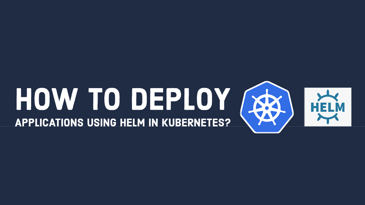 Deploying Applications using Helm in AWS