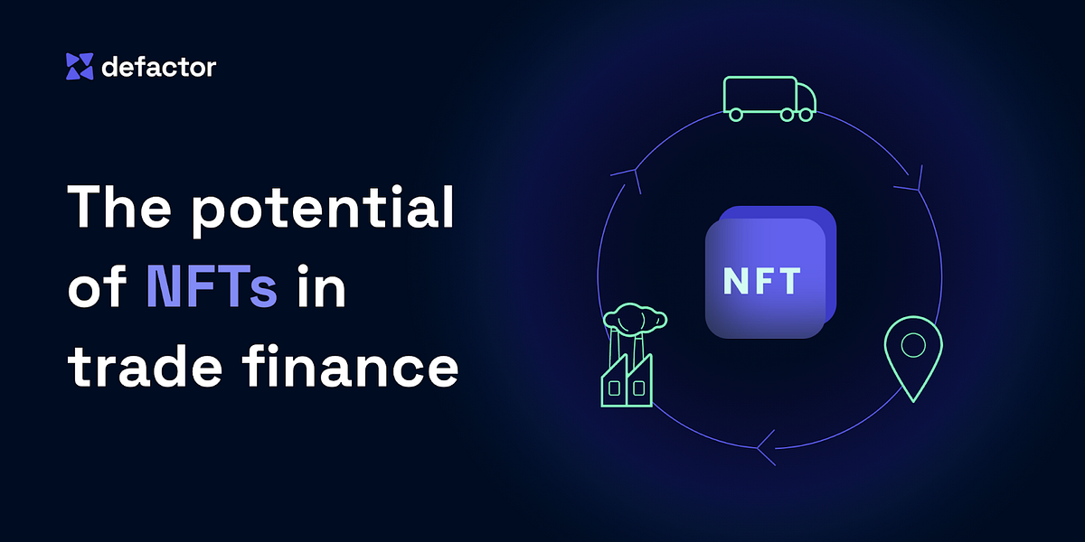 The Potential of NFTs in Trade Finance