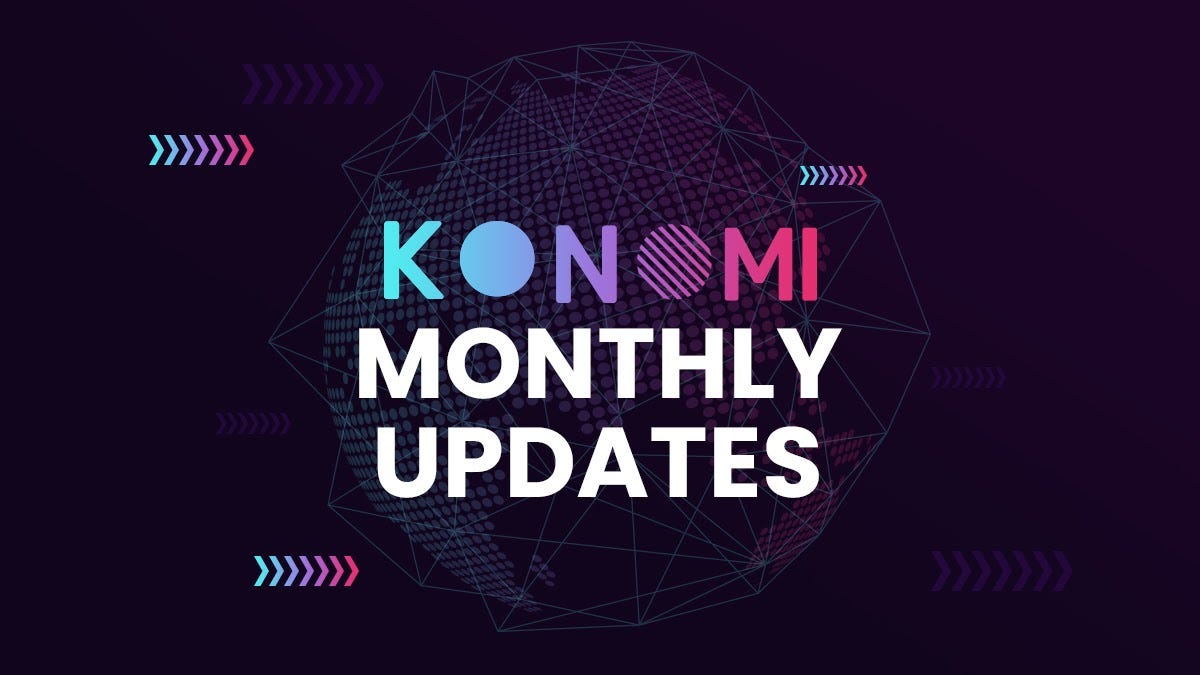 Konomi Monthly Updates — September