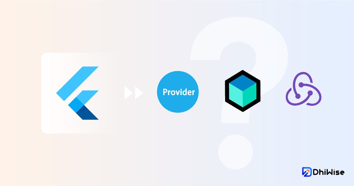 Flutter State Management: What to Choose- Provider, …