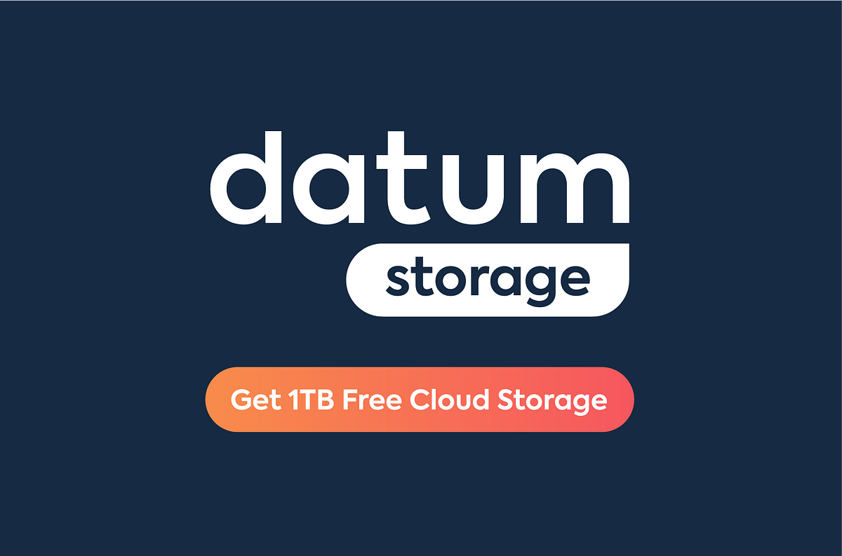 Announcing Datum Storage Sign Up Today To Get 1tb Free By Datum Team Datum