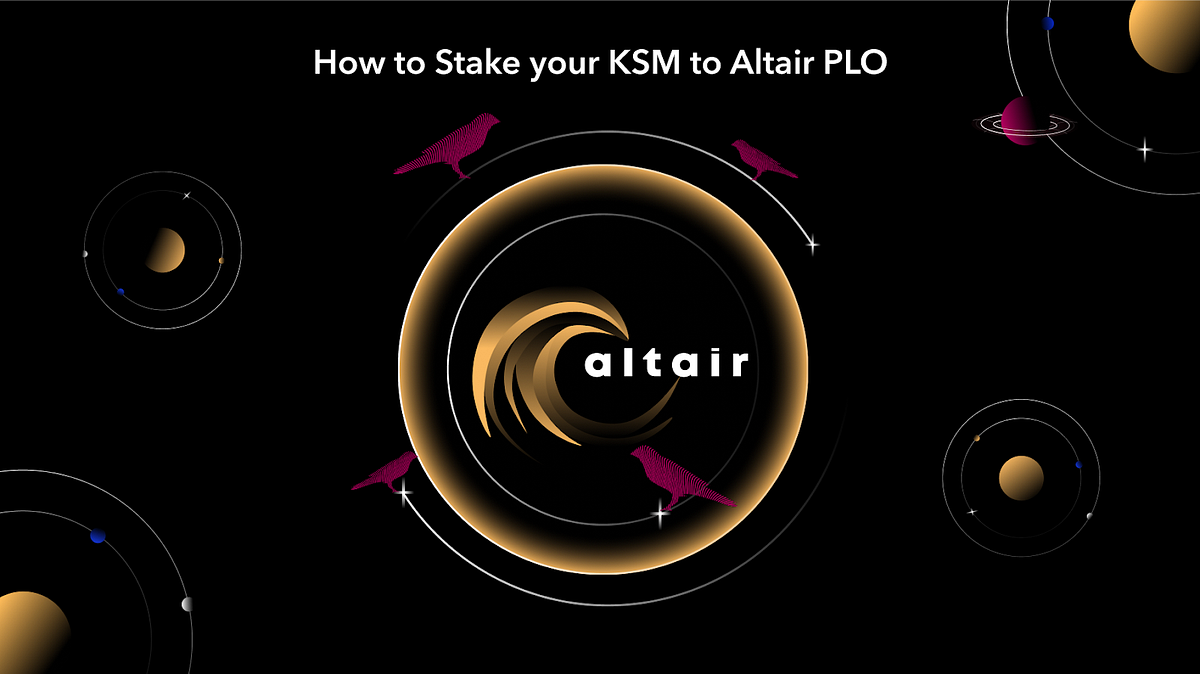 How to Stake your KSM to Altair PLO