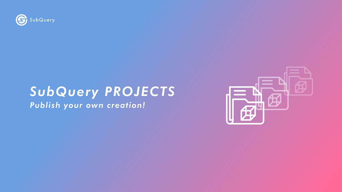 SubQuery Projects — Publish your own creation!