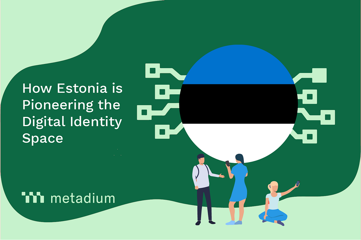 How Estonia is Pioneering the Digital Identity Space by Metadium
