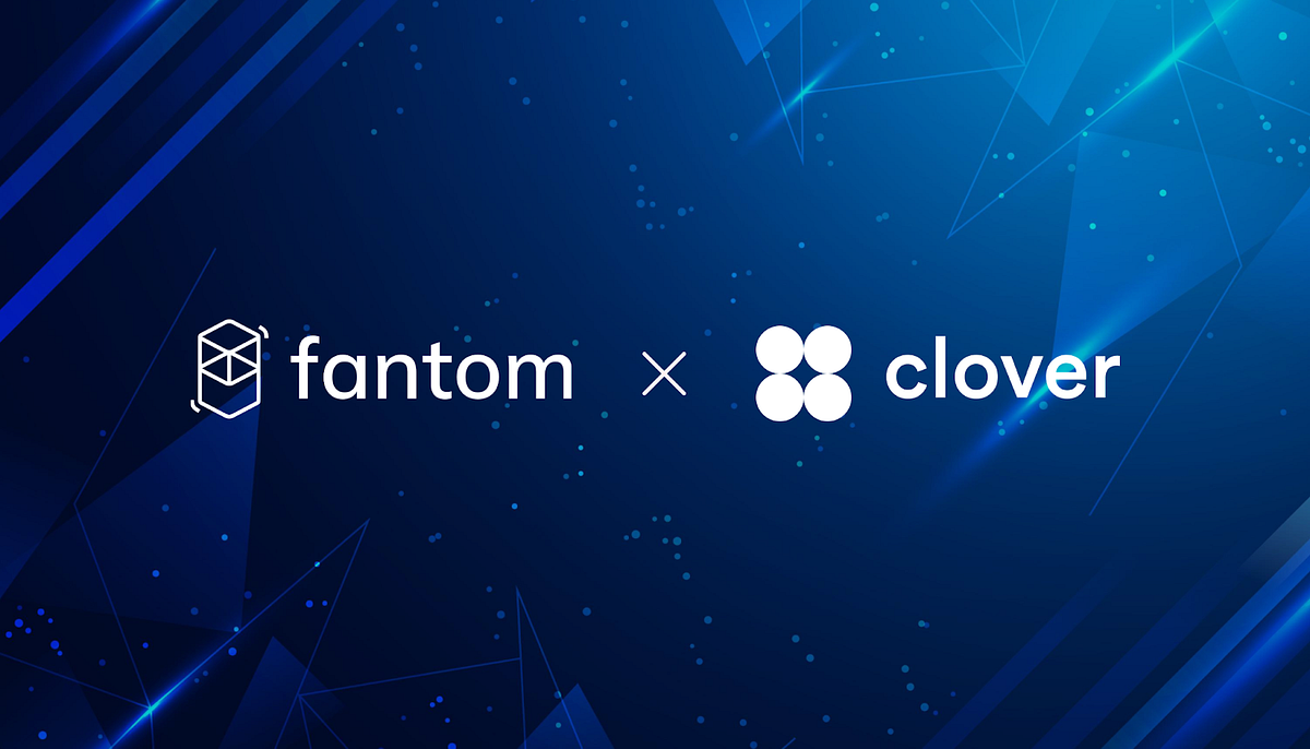 Clover Partners with Fantom to Accelerate the Adoption of Cross-chain DeFi