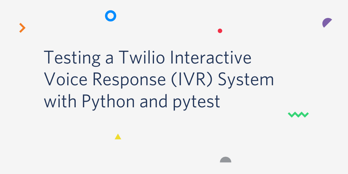 Testing an Interactive Voice Response System With Python and Pytest | by  Haki Benita | Medium