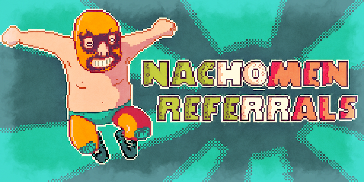 Nacho Men Referral System. Gather Your Friends! | by phantasmachain ...