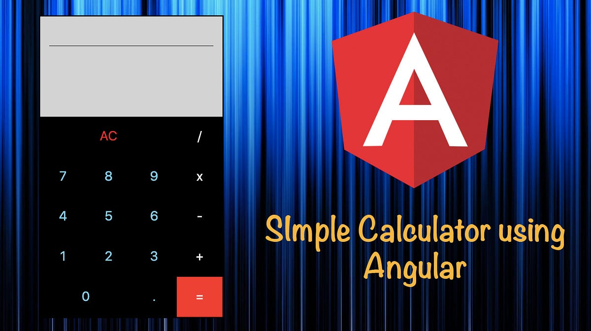 Angular Tutorial Simple Calculator by Ashwin Sathian Medium