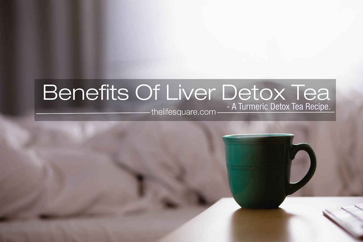 Teas that detox liver