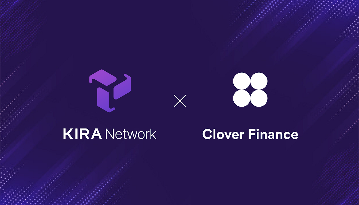 Clover x KIRA | Enable Non-custodial Staking of Any Digital Asset Type