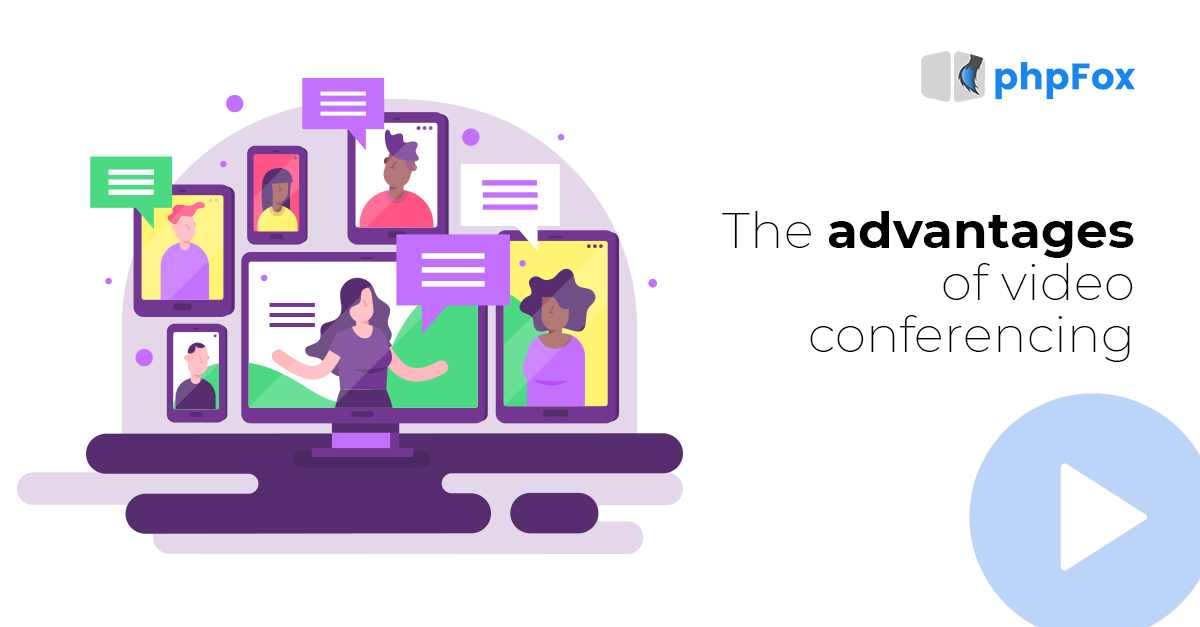 The Advantages Of Video Conferencing by phpFox Medium