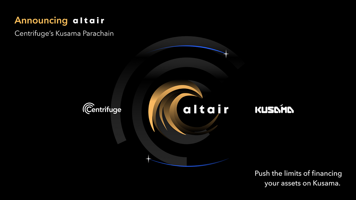Announcing Altair: Centrifuge’s Kusama Parachain