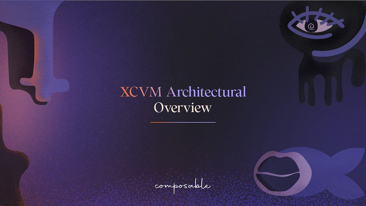 XCVM Architectural Overview