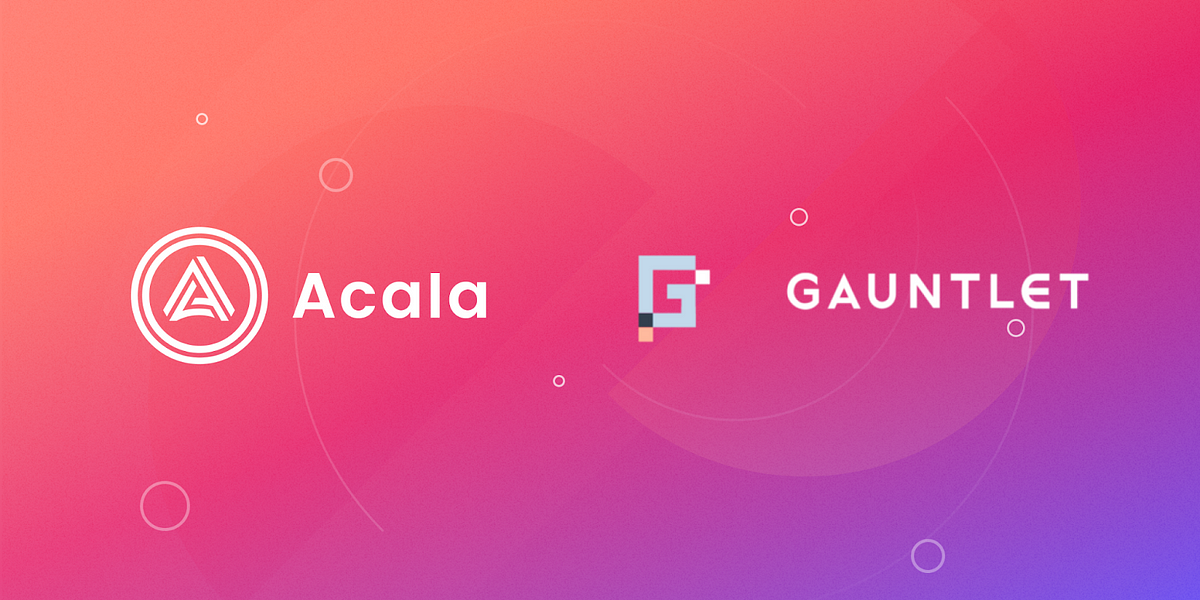 Gauntlet to Provide Automated Financial Risk Management for Acala and Karura