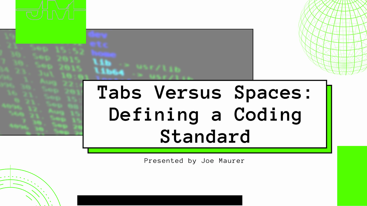 Tabs Versus Areas: Defining a Coding Commonplace | by Joseph Maurer