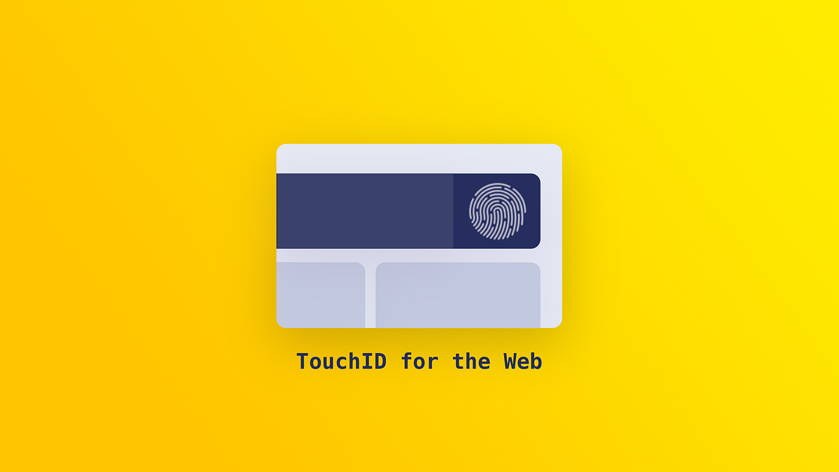 What is WebAuthn: Logging in with Touch ID and Windows Hello on the web