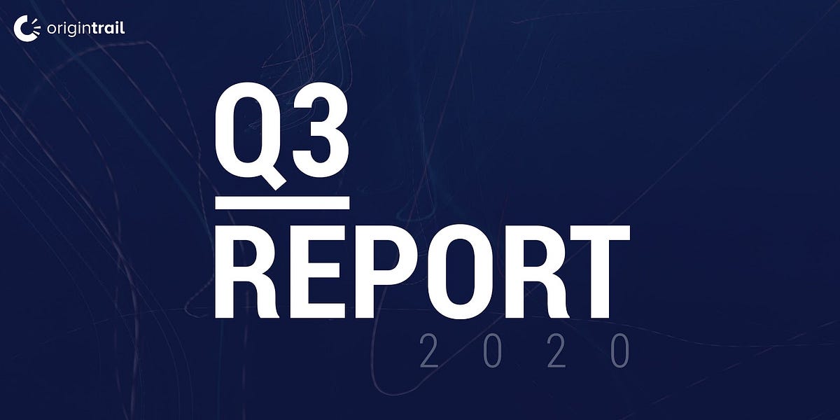 OriginTrail Quarterly Report — Q3 2020 | Harnessing Neutrality, Inclusiveness & Usability