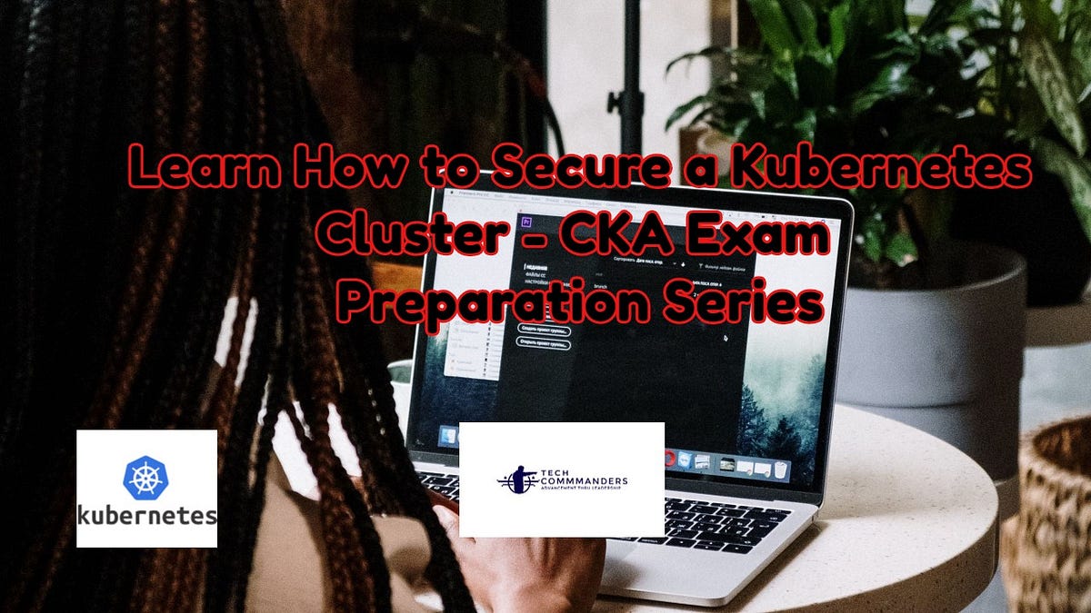 How to Configure Network on a Kubernetes Cluster — CKA Exam Preparation Series