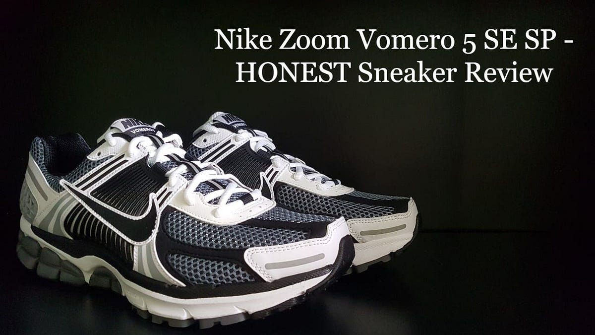 Sumergir Documento sección Nike Zoom Vomero 5 SE SP — HONEST Review | Honest Soles | by Nigel Ng |  Medium