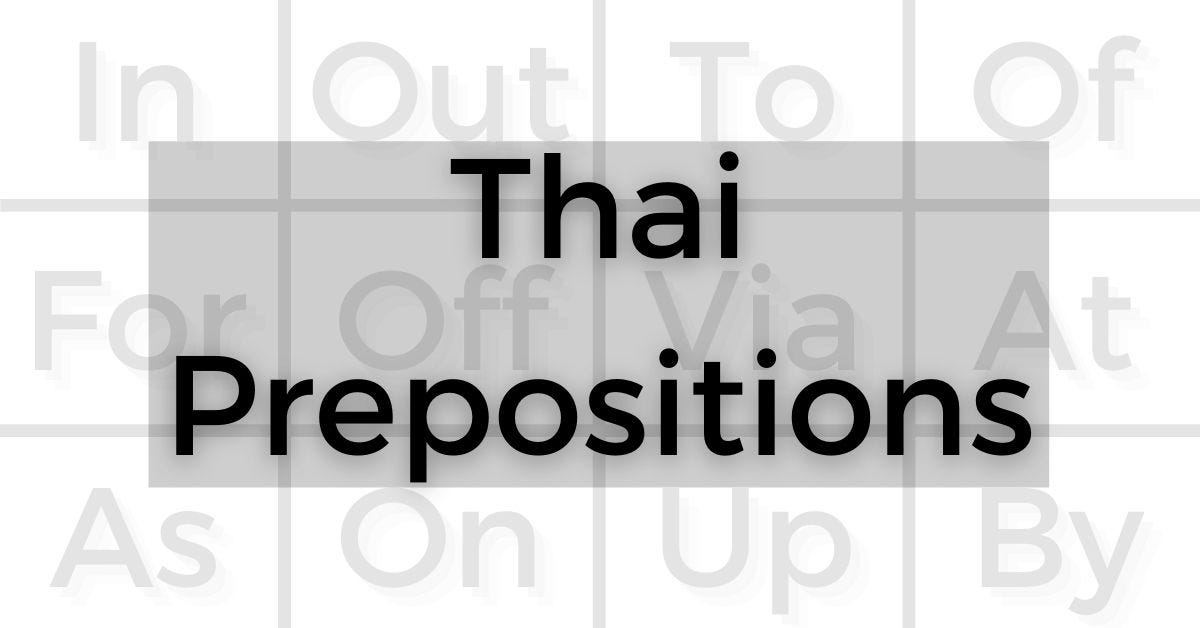 Thai Prepositions What They Do And How To Use Them By Ling Learn Languages Medium