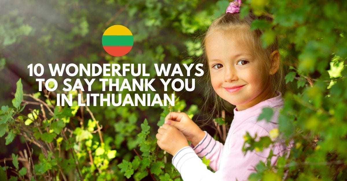 10 Wonderful Ways To Say Thank You In Lithuanian By Simon Bacher Jun 2021 Medium