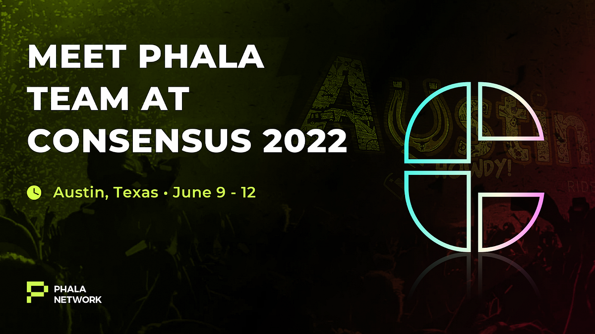 Meet Phala Team at Consensus 2022！