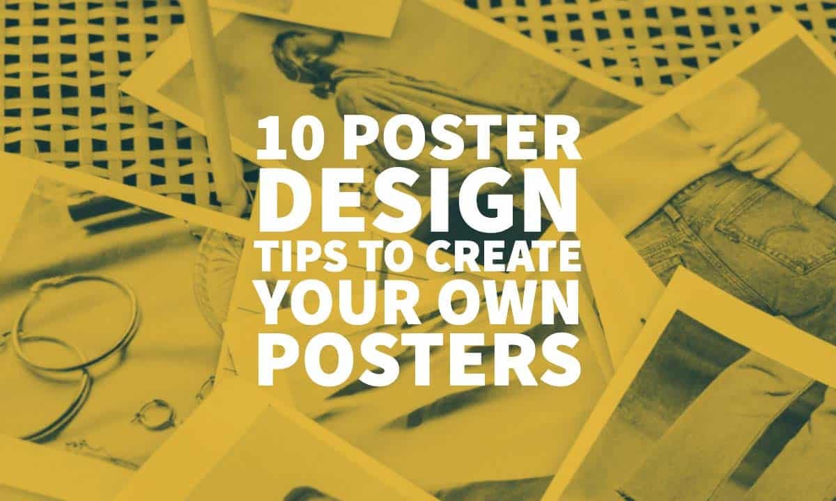 10 Poster Design Tips To Create Your Own Posters By Inkbot Design Medium