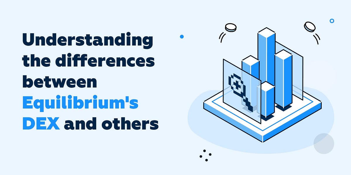 What Sets Equilibrium’s DEX Apart From The Rest?