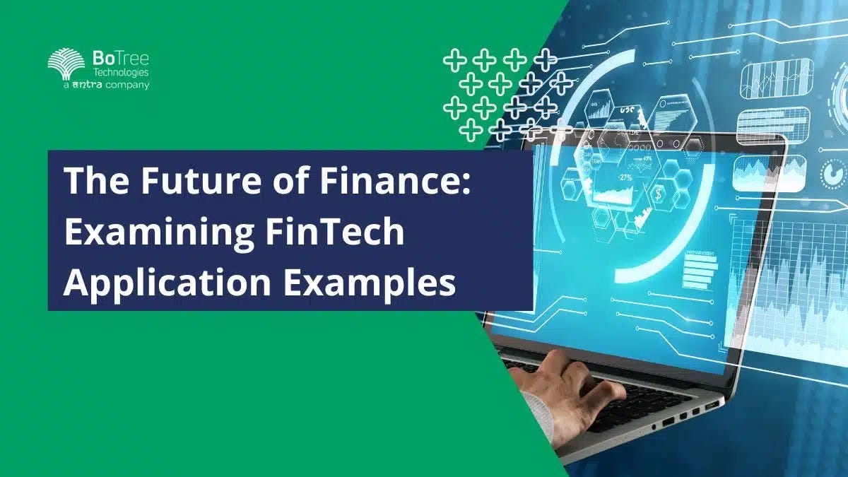The Future of Finance: Examining FinTech Application Examples  Geek 