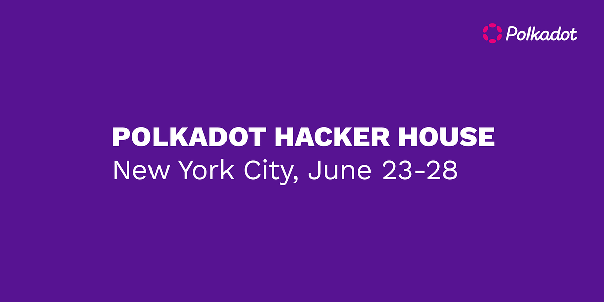 Polkadot Hacker House in NYC