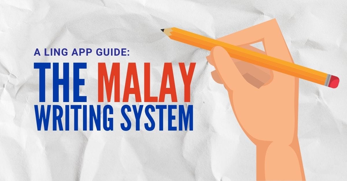 Malay Writing System 3 Easy Ways To Learn It By Ling Learn Languages Oct 2021 Medium