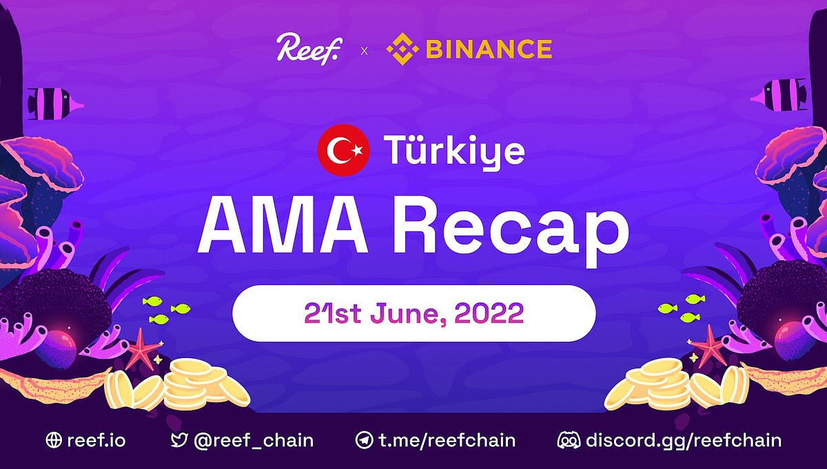 Reef x Binance Türkiye AMA Recap — June 21st 2022.