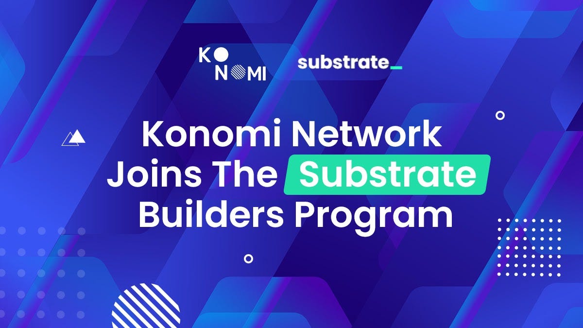 Konomi Network Joins The Substrate Builders Program