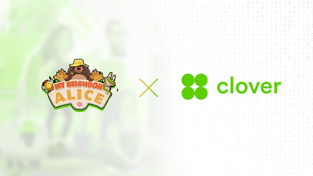 Clover x My Neighbor Alice | MNA will be Migrated to Clover Finance