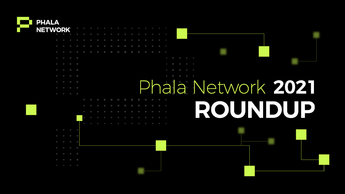 Phala Recap of 2021: Highlights & Achievement