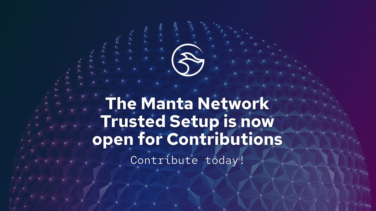 The Manta Network Trusted Setup Is Now Open for Contributions