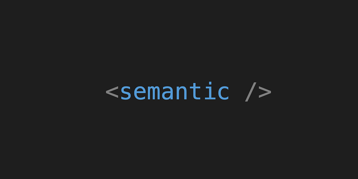 Semantic HTML and Accessibility