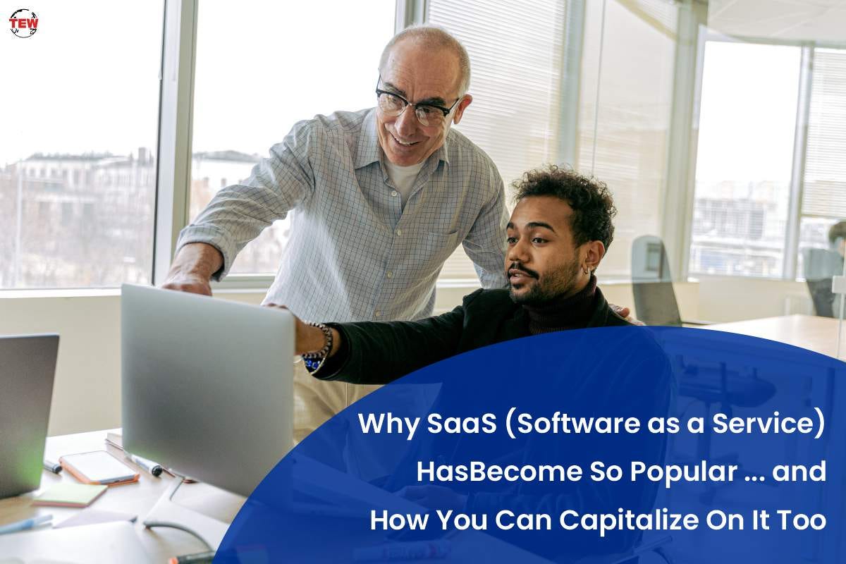 Why SaaS (Software as a Service) Has So Popular … and How You