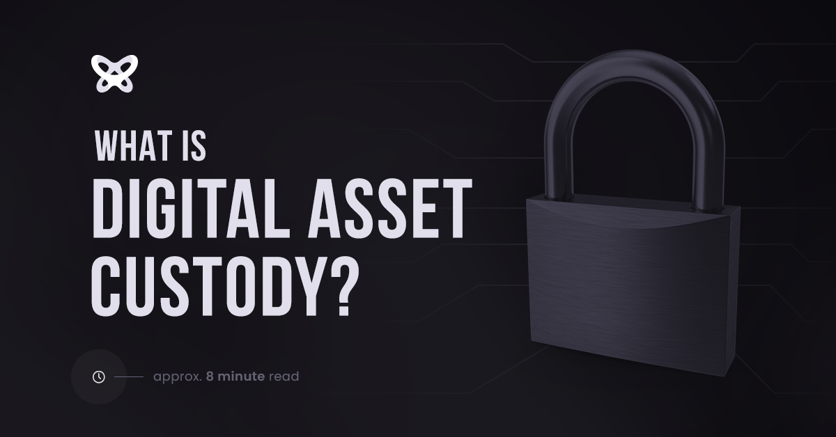 What Is Digital Asset Custody?. Crypto is entering its latest bull run