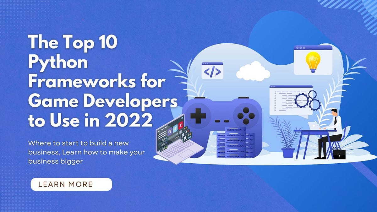 The Top 10 Python Frameworks for Game Developers to Use in 2022 | by  ragulram | Medium