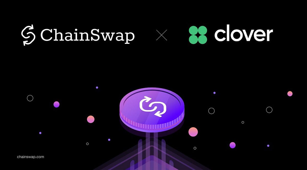 Clover Partners with ChainSwap to Explore One-click Cross-chain Deployment