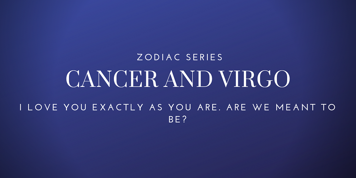 Cancer match virgo love Cancer Virgo