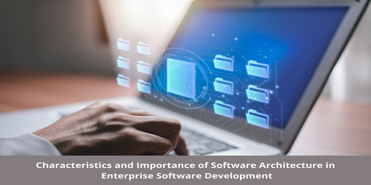 characteristics-and-importance-of-software-architecture-in-enterprise