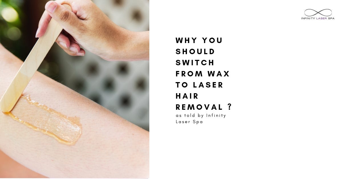 Why Should You Switch From Wax To Laser Hair Removal