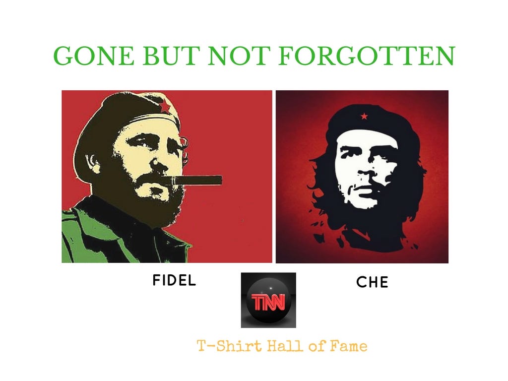 Fidel Castro Joins Che Guevara on the T-Shirt Hall of Fame | by Shikhar  Srivastava | Total Nonsense News