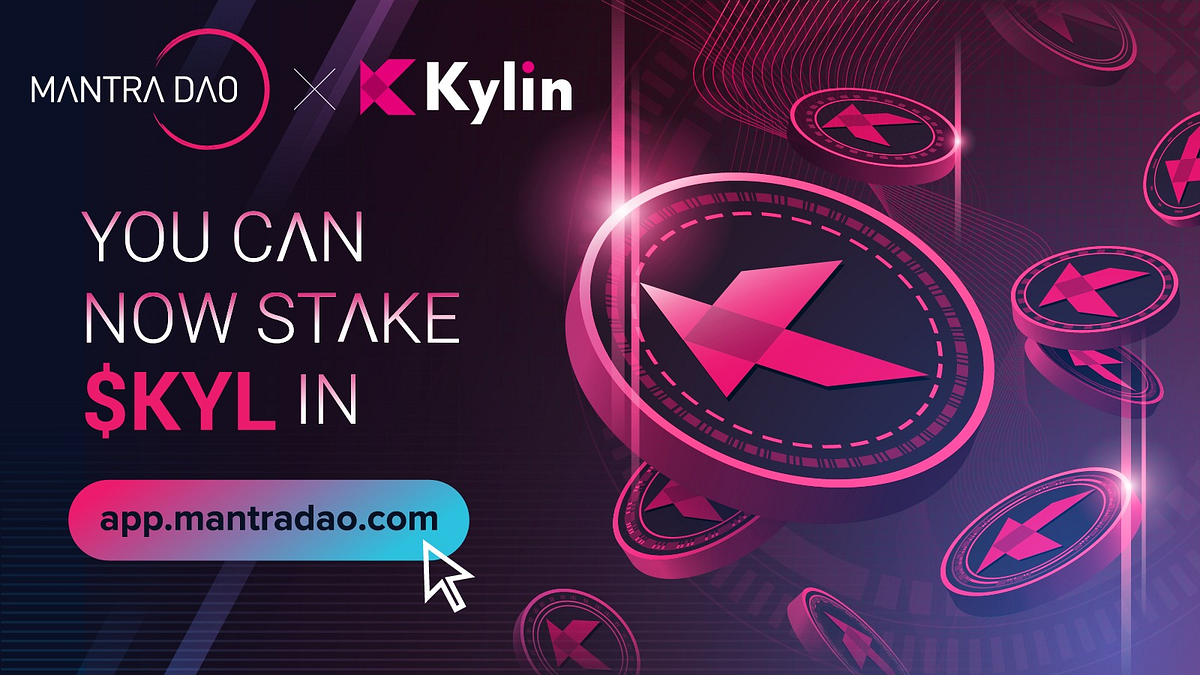 MANTRA DAO Expands Kylin Partnership to Bring Native KYL Staking